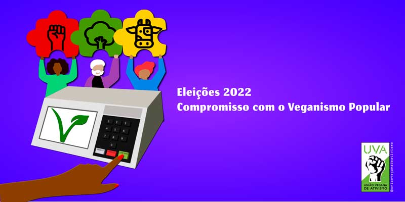 Declaração de Compromisso com o Veganismo Popular – Eleições 2022