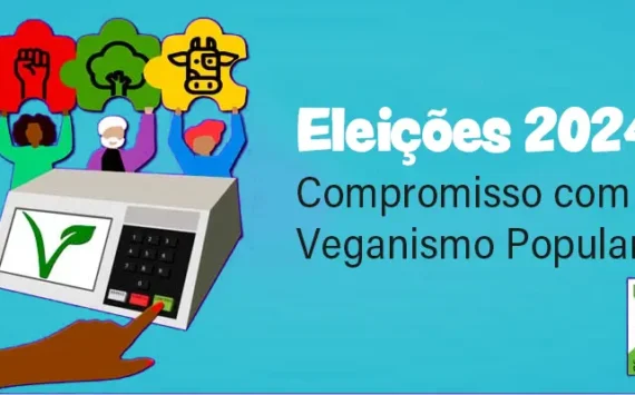 Declaração de Compromisso com o Veganismo Popular – Eleições 2024