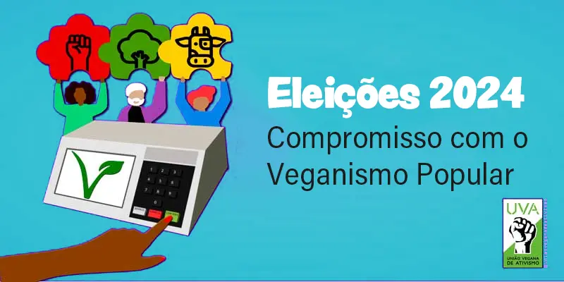 Declaração de Compromisso com o Veganismo Popular – Eleições 2024