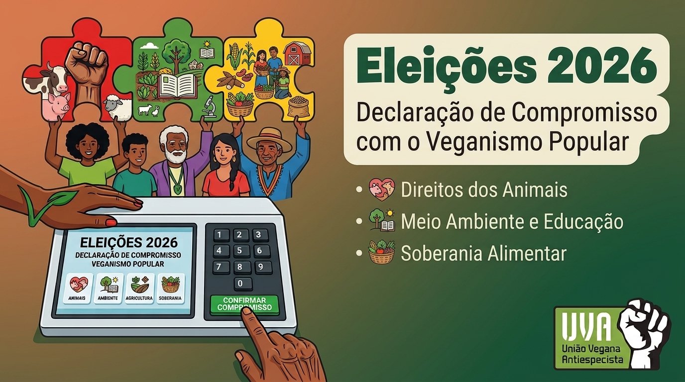 Declaração de Compromisso com o Veganismo Popular – Eleições 2026